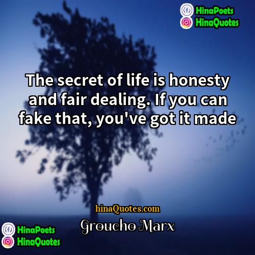 Groucho Marx Quotes | The secret of life is honesty and